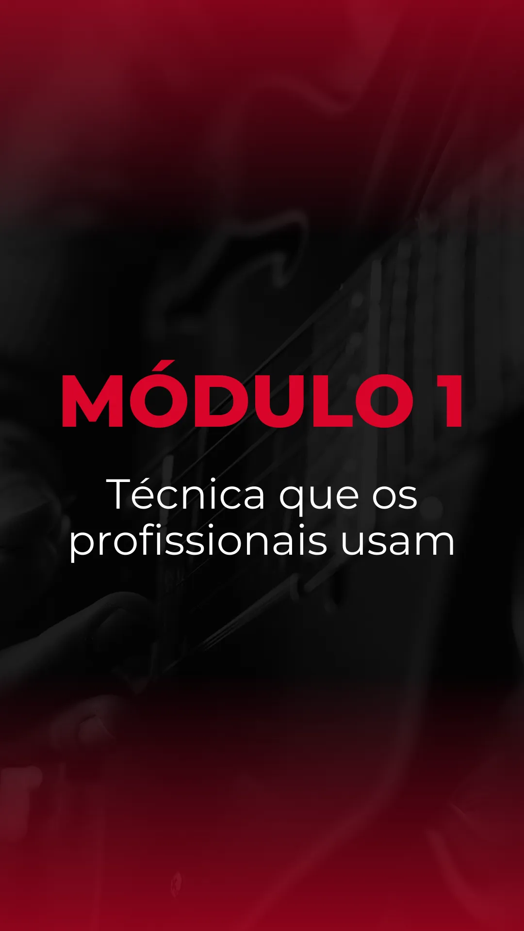 Nesse módulo você  vai tocar conectado Palhetada alternada, legato e outras técnicas em escalas, arpejos, acordes, dobra de velocidades, ostinatos e padrões melódicos.